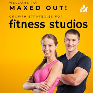 Maxed Out: Growth Strategies For Fitness Studios