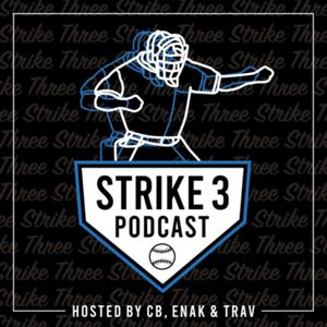 Strike 3 Podcast w/CB, ENak, & Trav by Colin Brown