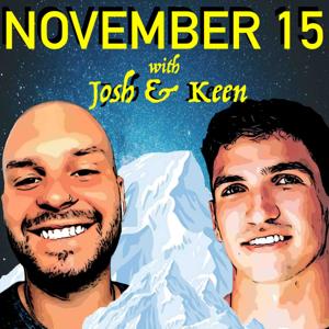 November 15 with Josh & Keen