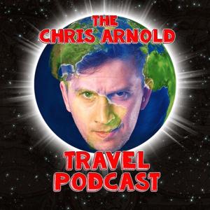 The Chris Arnold Travel Podcast by The Chris Arnold Travel Podcast