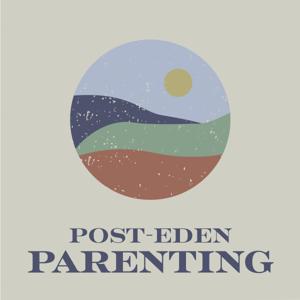 Post-Eden Parenting