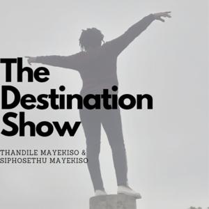 The Destination Show