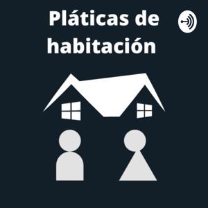 Pláticas de habitación