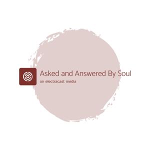 Asked and Answered By Soul