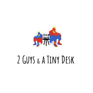 2Guys&aTinyDesk