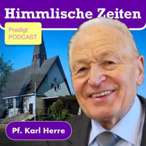 Himmlische Zeiten mit Pfarrer Karl Herre - Predigten