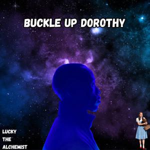 Buckle Up Dorothy