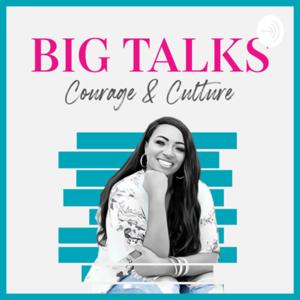 Big talks: Courage & Culture