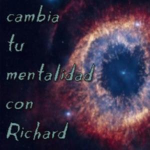 Cambia Tu Mentalidad Con Richard