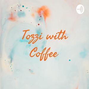 Tozzi with Coffee