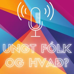 Ungt fólk og hvað?