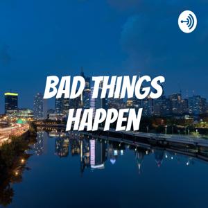 Bad Things Happen