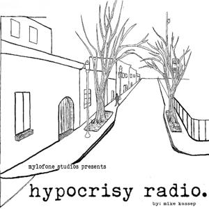 hypocrisy radio: by mike kassep