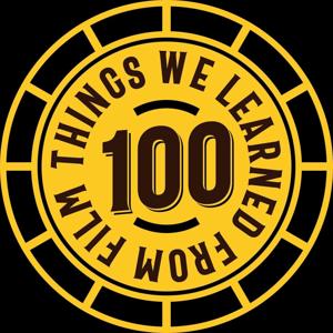 100 Things we learned from film by 100 Things we learned from film