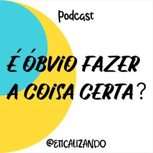 É óbvio fazer a coisa certa?