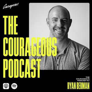 The Courageous Podcast with Ryan Berman