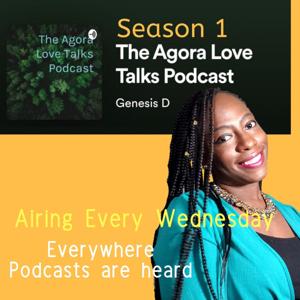 The Agora Love Talks Podcast