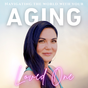 Navigating the World with Your Aging Loved One