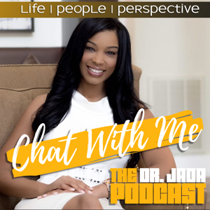 Chat with Me | The Dr. Jada Podcast