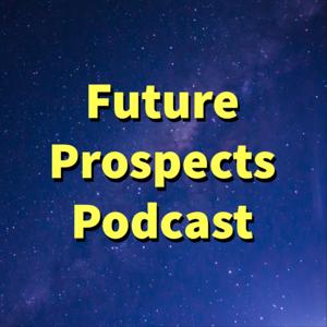 Future Prospects Podcast