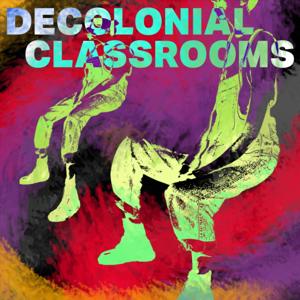 Decolonial_Classrooms