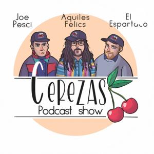 Cerezas Podcast Show