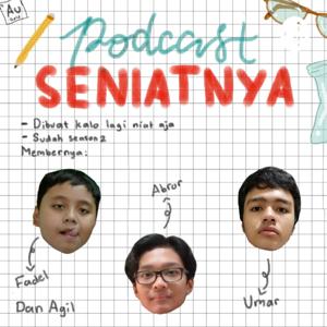 Podcast Seniatnya