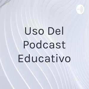 Uso Del Podcast Educativo