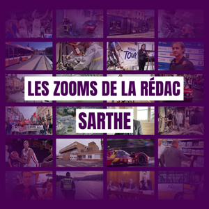Les zooms de la rédac - Sarthe