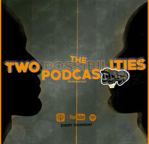 The Two Possibilities Podcast