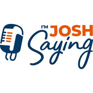 I'm Josh Saying by Joshua Mundy