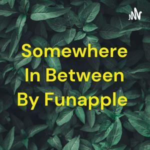 Somewhere In Between By Funapple