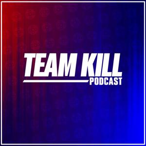 Team Kill Podcast