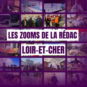 Les zooms de la rédac - Loir-et-Cher