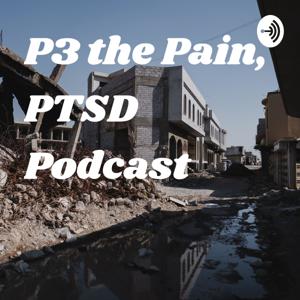 P3 the Pain, PTSD Podcast