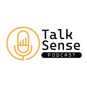 Talk Sense Podcast