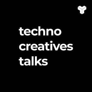 Techno Creatives Talks