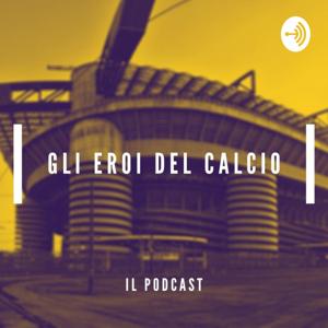 Gli eroi del calcio by Eroi del calcio