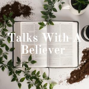 Talks With A Believer