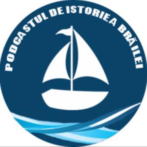 Podcastul de Istorie a Brăilei