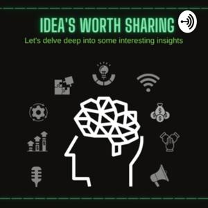 Ideas worth Sharing Podcast- Your Weekly Startup Podcast