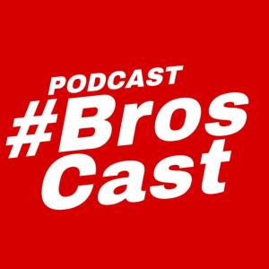 BROSCAST PODCAST