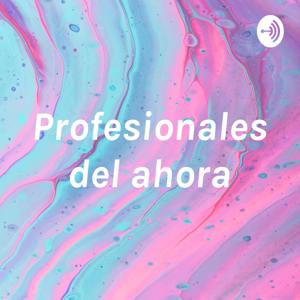 Profesionales del ahora