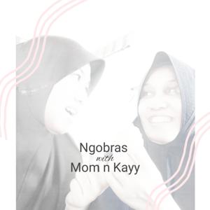 Ngobrol Asik With Mom n Kayy