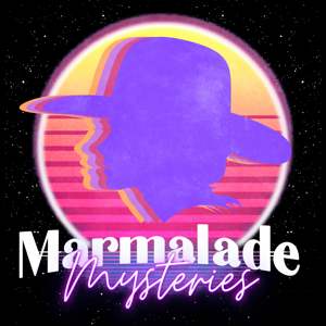 Marmalade Mysteries: A Murder, Mystery & Missing Persons Podcast