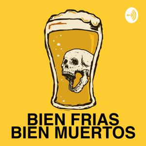 Bien Frias Bien Muertos.