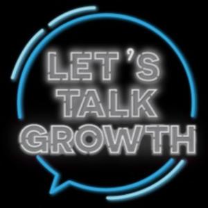 Let's Talk Growth