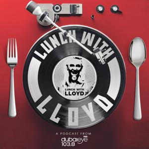 Lunch with Lloyd Podcast by Dubai Eye 103.8