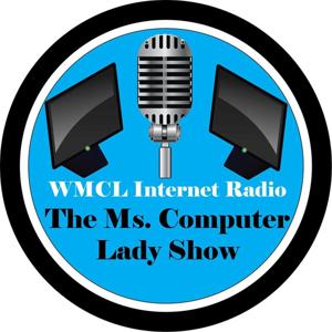 The Ms. Computer Lady Show--WMCL Internet Radio