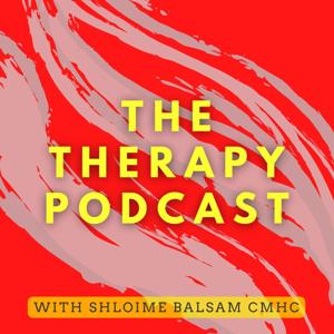 The Therapy Podcast by Shloime Balsam